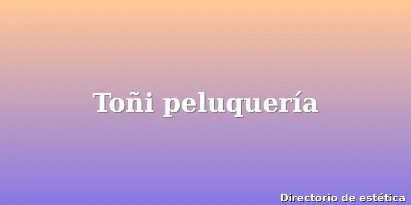 Toñi peluquería