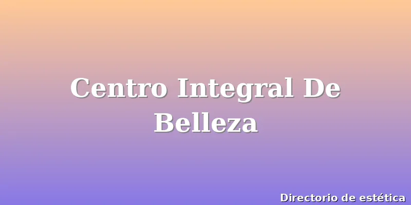 Centro Integral De Belleza