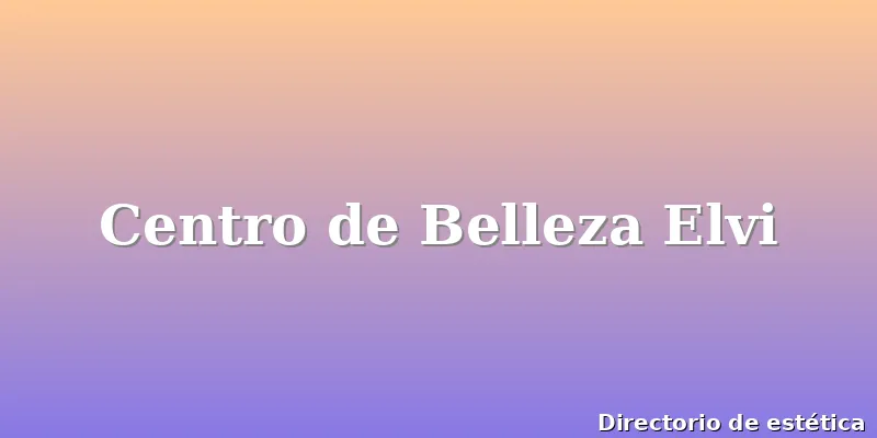 Centro de Belleza Elvi