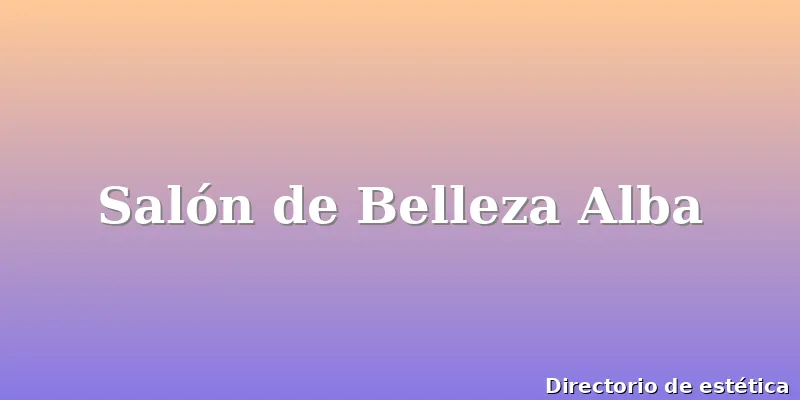 Salón de Belleza Alba