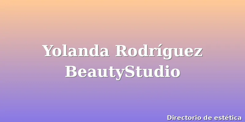 Yolanda Rodríguez BeautyStudio