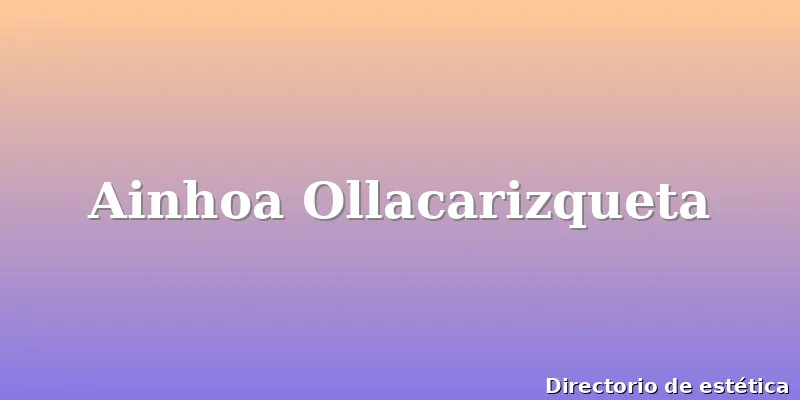 Ainhoa Ollacarizqueta