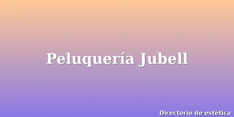 Peluquería Jubell