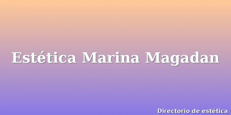 Estética Marina Magadan