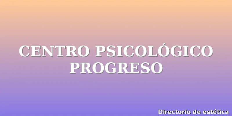 CENTRO PSICOLÓGICO PROGRESO