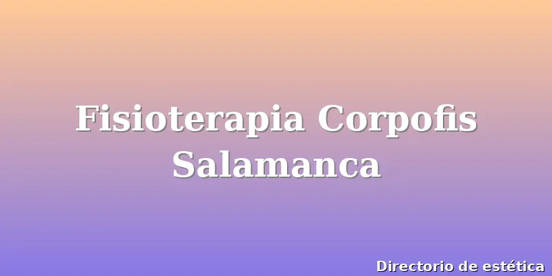 Fisioterapia Corpofis Salamanca
