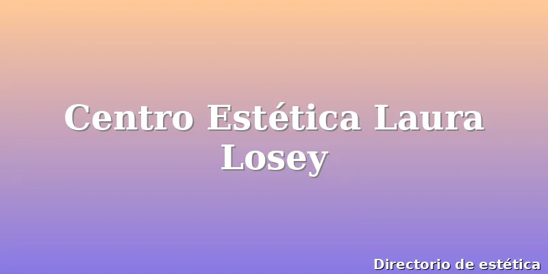 Centro Estética Laura Losey