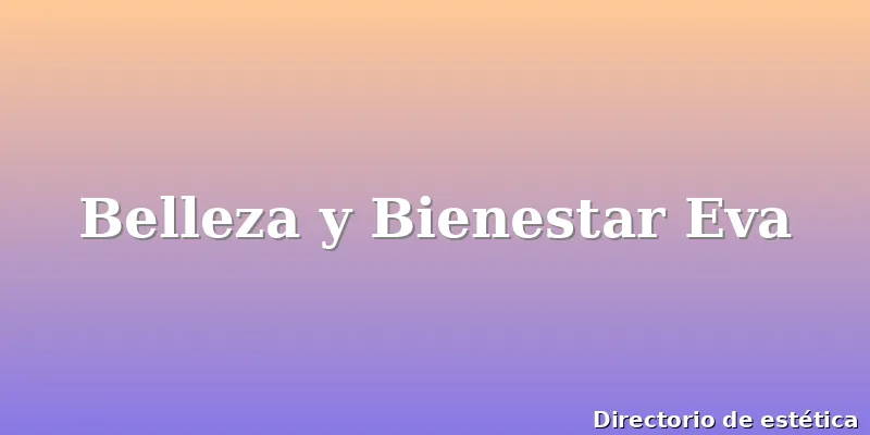 Belleza y Bienestar Eva