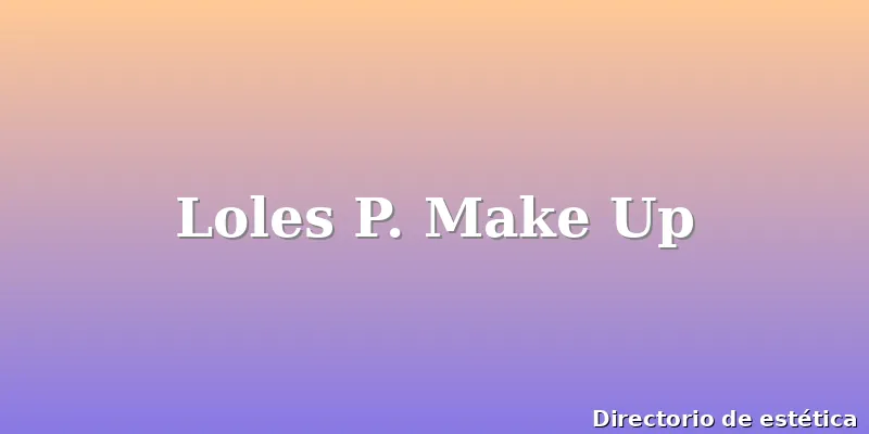Loles P. Make Up