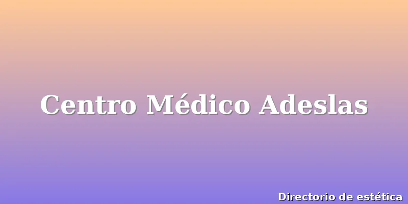 Centro Médico Adeslas