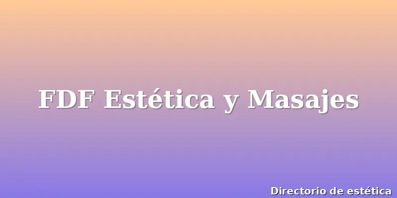 FDF Estética y Masajes
