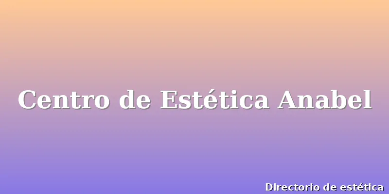 Centro de Estética Anabel