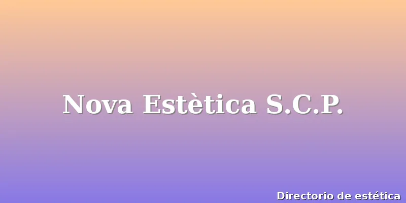 Nova Estètica S.C.P.