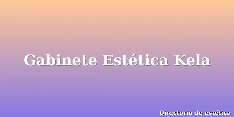 Gabinete Estética Kela