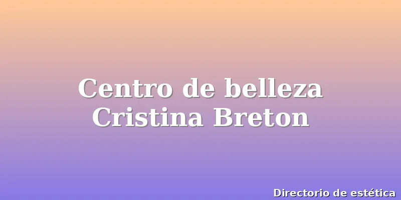 Centro de belleza Cristina Breton