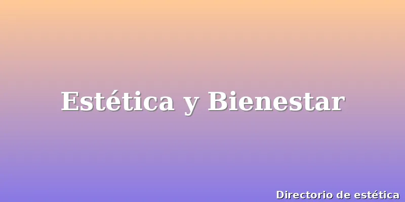 Estética y Bienestar