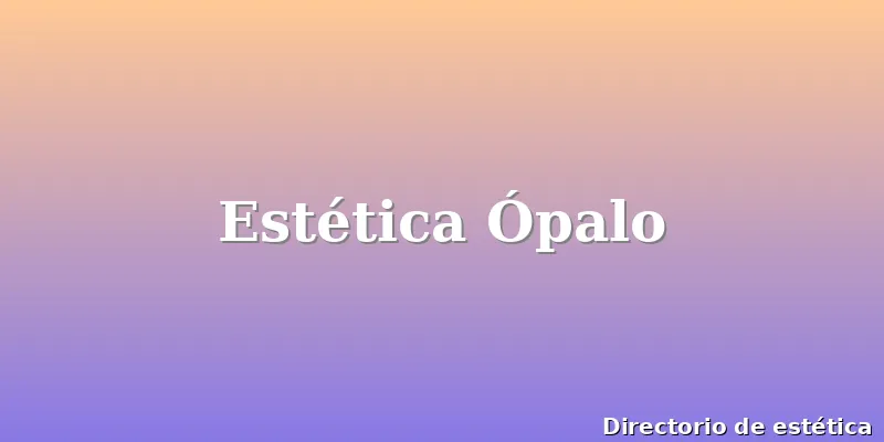 Estética Ópalo