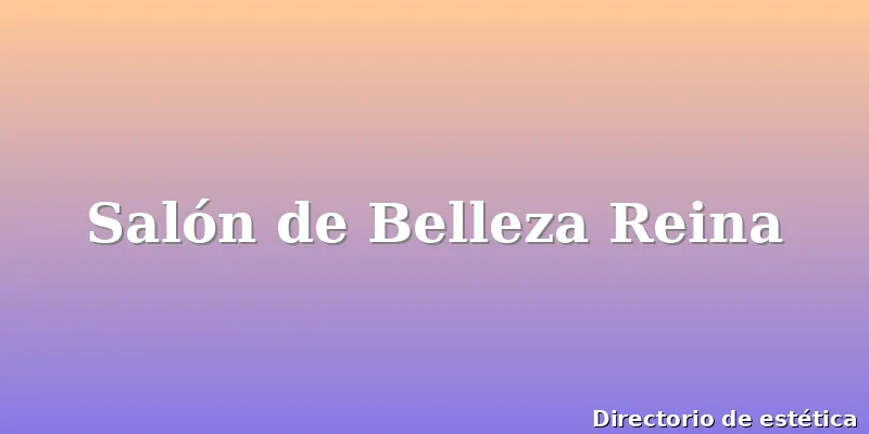 Salón de Belleza Reina