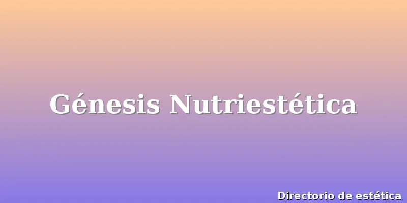 Génesis Nutriestética