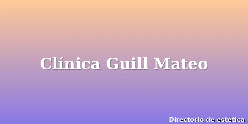 Clínica Guill Mateo