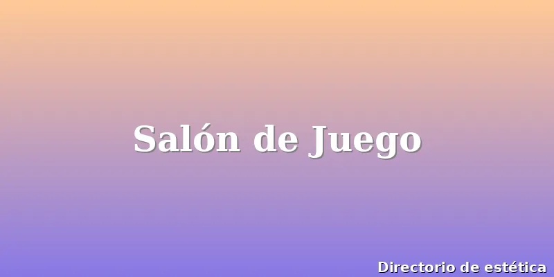 Salón de Juego