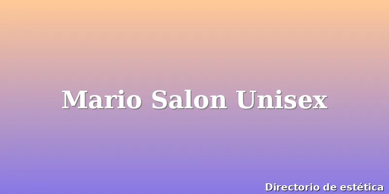 Mario Salon Unisex