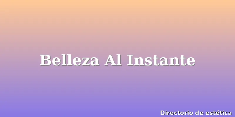 Belleza Al Instante