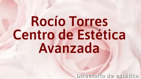 Rocío Torres Centro de Estética Avanzada